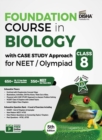 Image for Foundation Course in Biology with Case Study Approach for Neet/ Olympiad Class 8