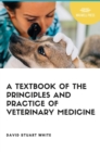 Image for A Text Book of The Principles and Practice of Veterinary Medicine