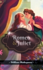 Image for Romeo and Juliet : A Tragic Story Of Love Against Destiny By William Shakespeare