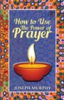 Image for How to Use the Power of Prayer