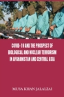 Image for Covid-19 and the Prospect of Biological and Nuclear Terrorism in Afghanistan and Central Asia