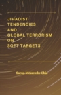 Image for Jihadist Tendencies and Global Terrorism on Soft Targets