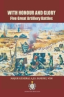 Image for With Honour and Glory : Five Great Artillery Battles