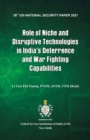 Image for Role of Niche and Disruptive Technologies in India&#39;s Deterrence and War Fighting Capabilities