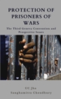 Image for Protection of Prisoners of War: The Third Geneva Convention and Prospective Issues