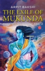Image for THE EXILE OF MUKUNDA : MAHA VISHNU TRILOGY: PART 2