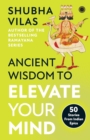 Image for Ancient Wisdom to Elevate Your Mind: 50 Stories From Indian Epics