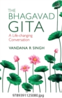 Image for The Bhagavad Gita : A Life Changing Conversation