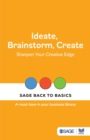 Image for Ideate, brainstorm, create  : sharpen your creative edge