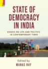 Image for State of Democracy : Essays on Life and Politics of Contemporary Times
