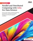 Image for Ultimate Parallel and Distributed Computing With Julia For Data Science