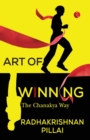 Image for ART OF WINNING : THE CHANAKYA WAY