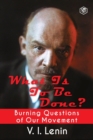 Image for What is to be Done? (Burning Questions of Our Movement)