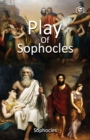 Image for Plays of Sophocles : Oedipus the King; Oedipus at Colonus; Antigone