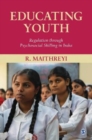 Image for Educating youth  : regulation through psychosocial skilling in India