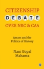 Image for Citizenship debate over NRC and CAA  : Assam and the politics of history