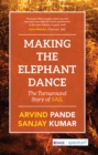 Image for Making the Elephant Dance: The Turnaround Story of SAIL