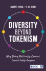 Image for Diversity beyond tokenism  : why being politically correct doesn&#39;t help anyone
