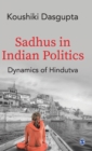 Image for Sadhus in Indian politics  : dynamics of Hindutva