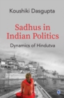 Image for Sadhus in Indian politics: dynamics of Hindutva
