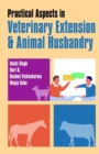 Image for Practical Aspects in Veterinary Extension &amp; Animal Husbandry