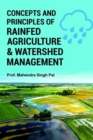 Image for Concepts and Principles of Rainfed Agriculture and Watershed Management