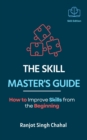 Image for Skill Master&#39;s Guide: How to Improve Skills from the Beginning