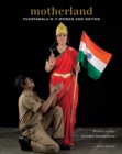 Image for Motherland  : Pushpamala N.&#39;s woman and nation