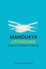 Image for Mandukya Upanishad : Essence and Sanskrit Grammar