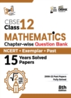 Image for CBSE Class 12 Mathematics Chapter-wise Question Bank - NCERT + Exemplar + PAST 15 Years Solved Papers 8th Edition