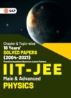 Image for IIT JEE 2022 - Physics (Main &amp; Advanced) - 18 Years&#39; Chapter wise &amp; Topic wise Solved Papers 2004-2021 by GKP