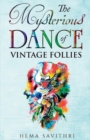 Image for The Mysterious Dance of Vintage Follies