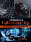 Image for Introduction to Cybersecurity : Concepts, Principles, Technologies and Practices