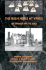 Image for The Irish Nuns at Ypres; An Episode of the War