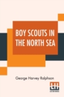 Image for Boy Scouts In The North Sea : Or The Mystery Of A Sub