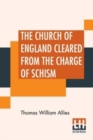 Image for The Church Of England Cleared From The Charge Of Schism