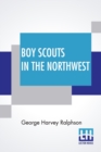 Image for Boy Scouts In The Northwest : Or, Fighting Forest Fires