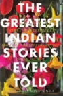 Image for THE GREATEST INDIAN STORIES EVER TOLD