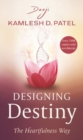 Image for Designing Destiny : The Heartfulness Way