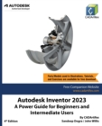 Image for Autodesk Inventor 2023 : A Power Guide for Beginners and Intermediate Users