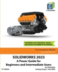Image for Solidworks 2023 : A Power Guide for Beginners and Intermediate Users
