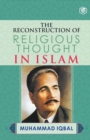 Image for The Reconstruction of Religious Thought in Islam