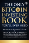 Image for The Only Bitcoin Investing Book You&#39;ll Ever Need