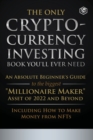 Image for The Only Cryptocurrency Investing Book You&#39;ll Ever Need