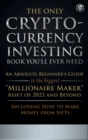 Image for The Only Cryptocurrency Investing Book You&#39;ll Ever Need