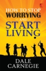 Image for How to stop worrying and Start living