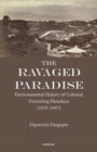 Image for The Ravaged Paradise : Environmental History of Colonial Darjeeling Himalaya