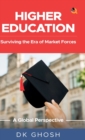 Image for Higher Education : Surviving the Era of Market Forces - A Global Perspective