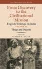 Image for The Imperial Archives, from discovery to the civilisational mission  : English writings on IndiaVolume VI,: Thugs and dacoits