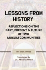 Image for Lessons from History : Reflections on the past, Present &amp; Future of Two Muslim communities